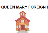 QUEEN MARY FOREIGN LANGUAGE CENTER